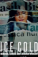 Ice Cold: Murder, Coffee and Jessica Wongso (2023) movie poster