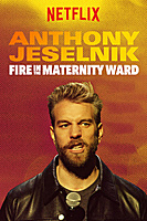 Anthony Jeselnik: Fire in the Maternity Ward (2019) movie poster