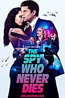 The Spy Who Never Dies (2022) movie poster