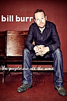 Bill Burr: You People Are All The Same (2012) movie poster
