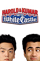 Harold & Kumar Go to White Castle (2004) movie poster