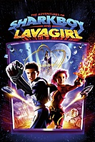 The Adventures of Sharkboy and Lavagirl (2005) movie poster