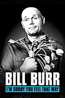 Bill Burr: I'm Sorry You Feel That Way (2014) movie poster