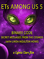 ETs Among Us 5: Binary Code - Secret Messages from the Cosmos (with Linda Moulton Howe) (2020) movie poster