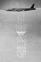 Dr. Strangelove or: How I Learned to Stop Worrying and Love the Bomb (1964) movie poster