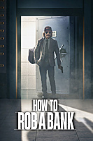 How to Rob a Bank (2024) movie poster
